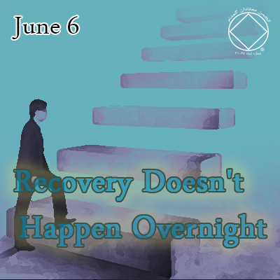 June 6 Recovery Doesn't Happen Overnight