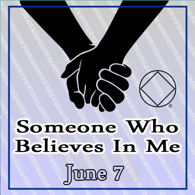 June 7 Someone Who Believes In Me