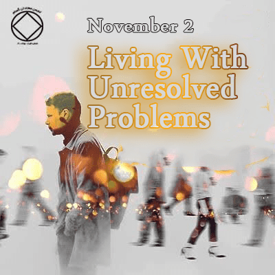 November 2 Living With Unresolved Problems