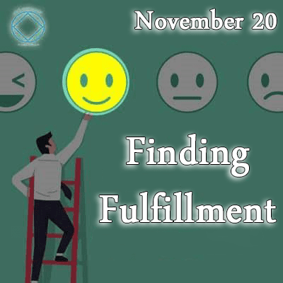 November 20 Finding Fulfillment