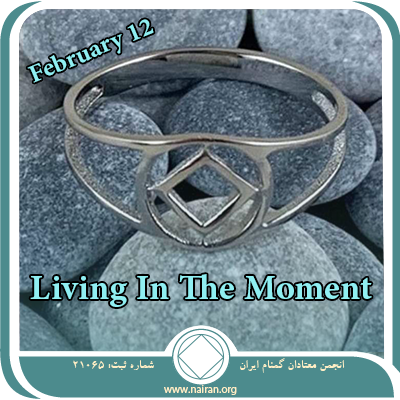 February 12 Living In The Moment