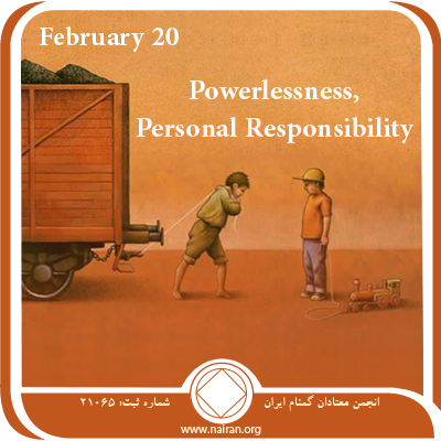 February 20 Powerlessness, Personal Responsibility