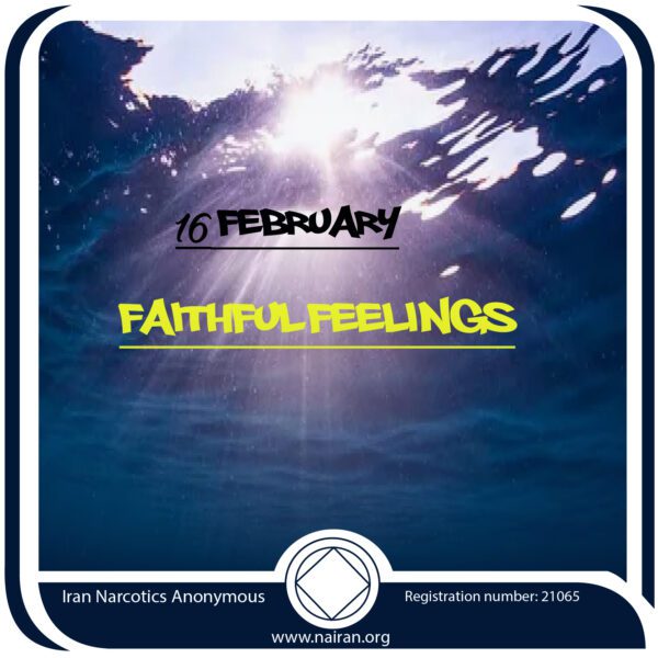 February 16 Faithful Feelings
