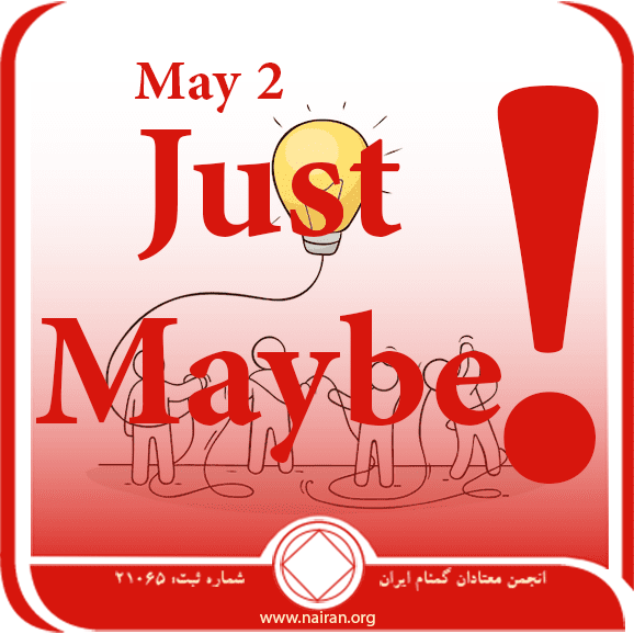 May 2 "Just Maybe...."
